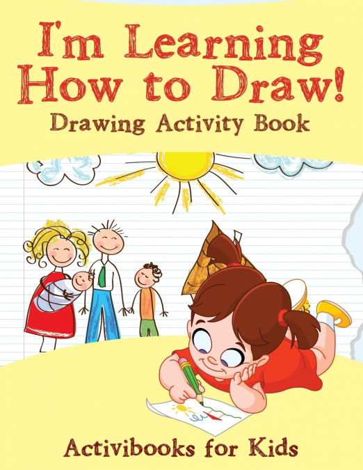 I’m Learning How to Draw! Drawing Activity Book