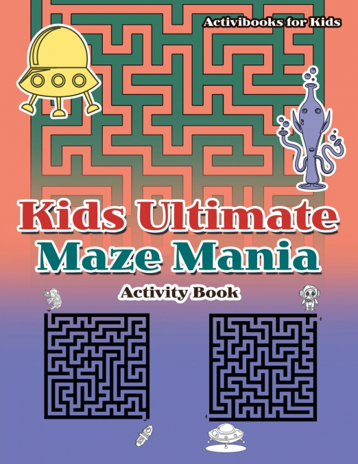 Kids Ultimate Maze Mania Activity Book