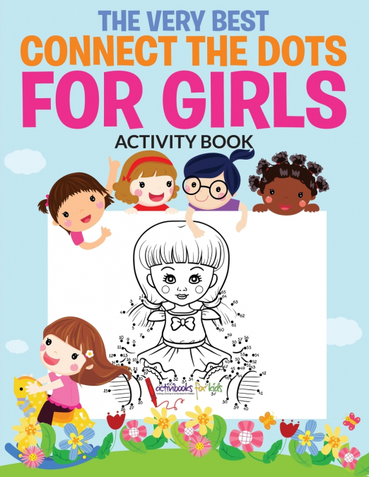 The Very Best Connect the Dots for Girls Activity Book