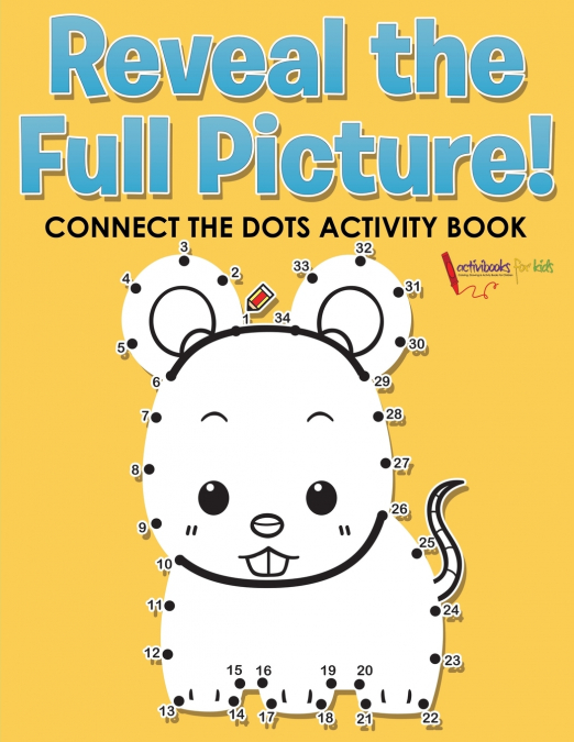 Reveal the Full Picture! Connect the Dots Activity Book