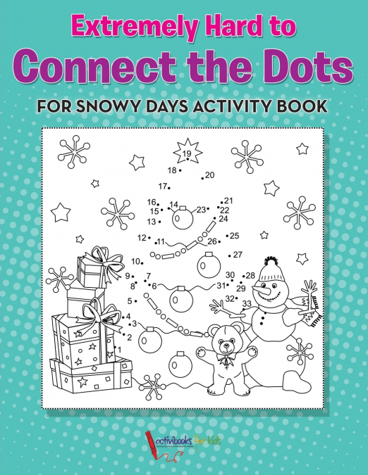 Extremely Hard to Connect the Dots for Snowy Days Activity Book Book