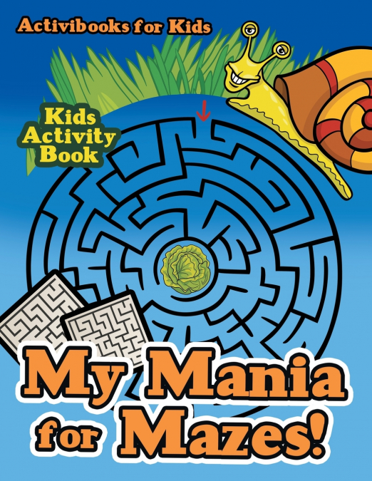 My Mania for Mazes! Kids Activity Book