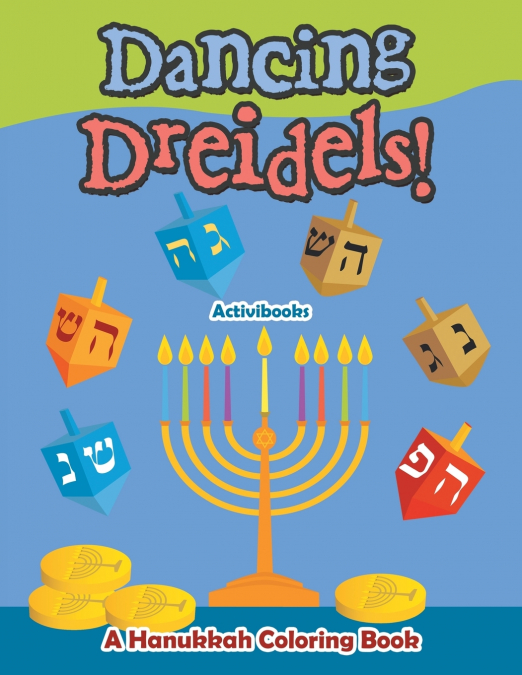 Dancing Dreidels! A Hanukkah Coloring Book