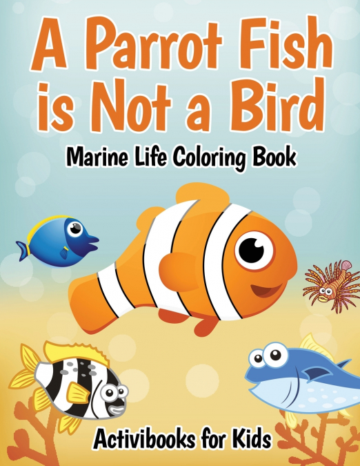 A Parrot Fish is Not a Bird