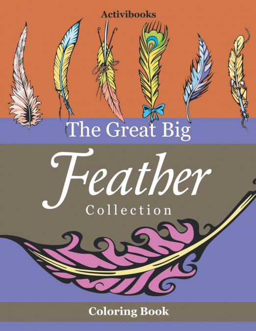 The Great Big Feather Collection Coloring Book