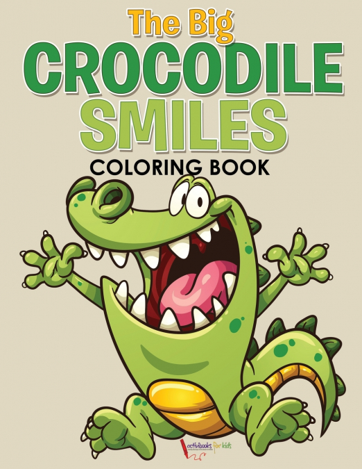 The Big Crocodile Smiles Coloring Book
