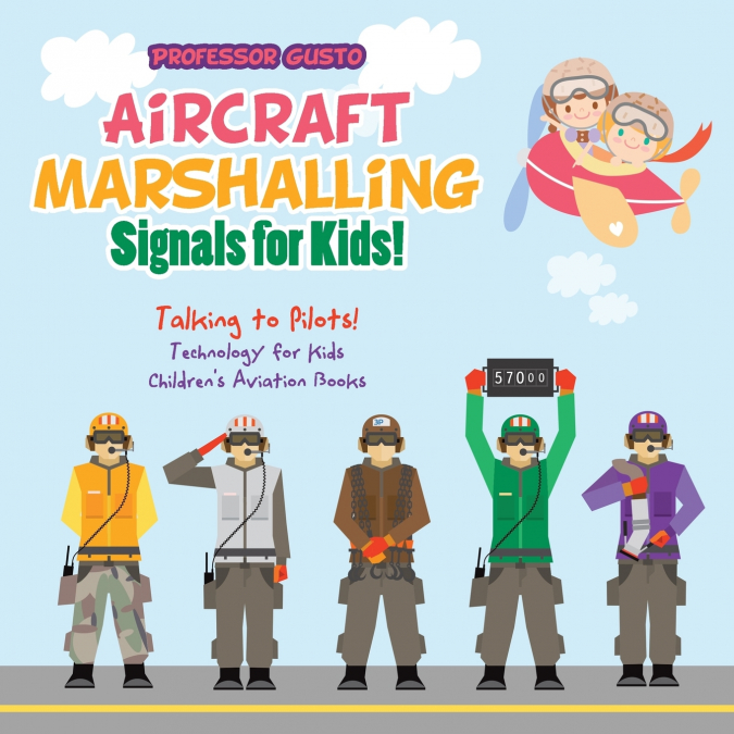 Aircraft Marshalling Signals for Kids! - Talking to Pilots! - Technology for Kids - Children’s Aviation Books