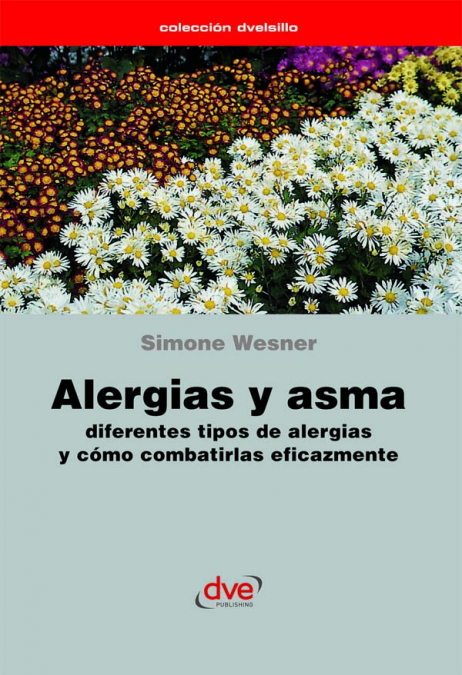Alergias y asma. Diferentes tipos de alergias y cómo combatirlas eficazmente