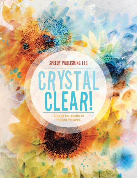 Crystal Clear! A Book for Adults of Hidden Pictures