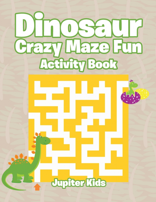 Dinosaur Crazy Maze Fun Activity Book