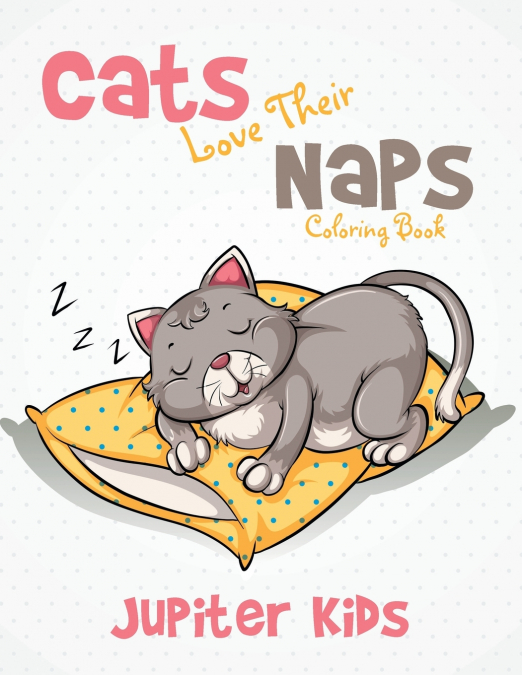 Cats Love Their Naps Coloring Book