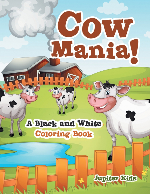 Cow Mania! A Black and White Coloring Book