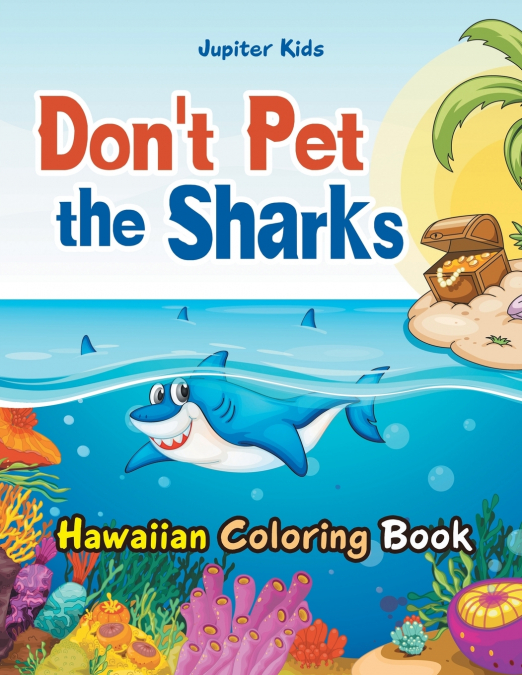 Don’t Pet the Sharks Hawaiian Coloring Book