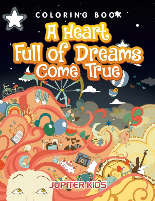 A Heart Full of Dreams Come True Coloring Book