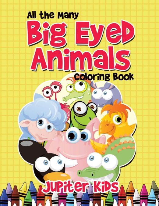 All the Many Big Eyed Animals Coloring Book