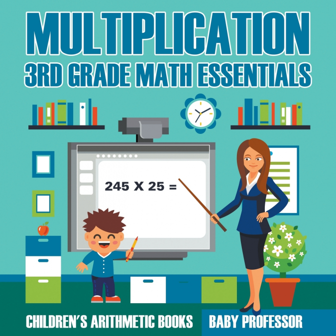 Multiplication 3rd Grade Math Essentials | Children’s Arithmetic Books