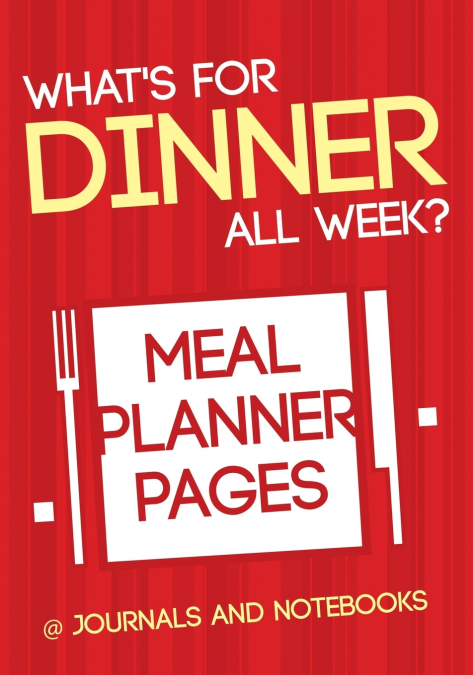 What’s for Dinner All Week? Meal Planner Pages