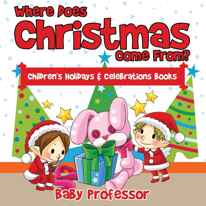 Where Does Christmas Come From? | Children’s Holidays & Celebrations Books