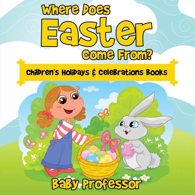 Where Does Easter Come From? | Children’s Holidays & Celebrations Books