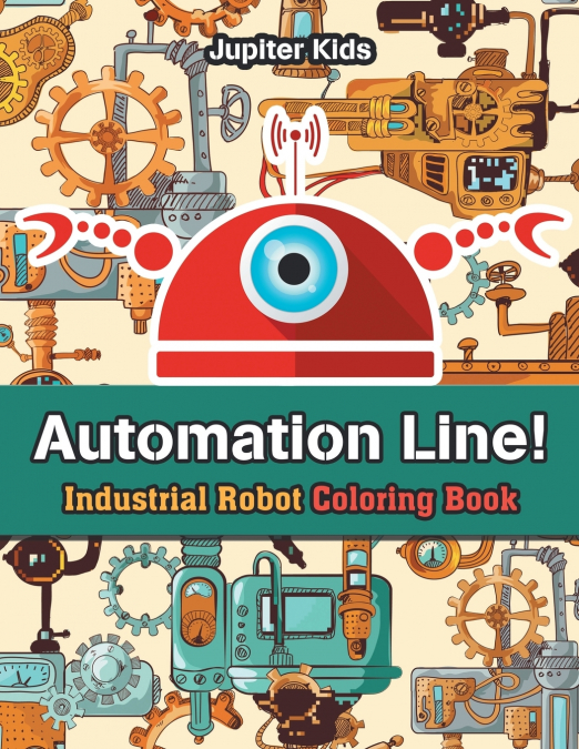 Automation Line! Industrial Robot Coloring Book