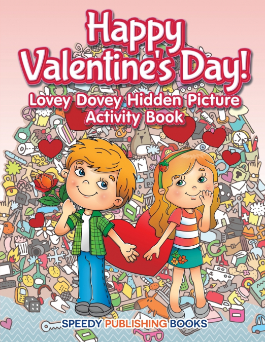 Happy Valentine’s Day! Lovey Dovey Hidden Picture Activity Book