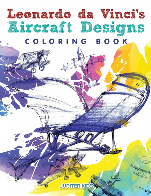Leonardo da Vinci’s Aircraft Designs Coloring Book