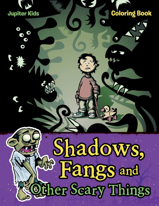 Shadows, Fangs and Other Scary Things Coloring Book