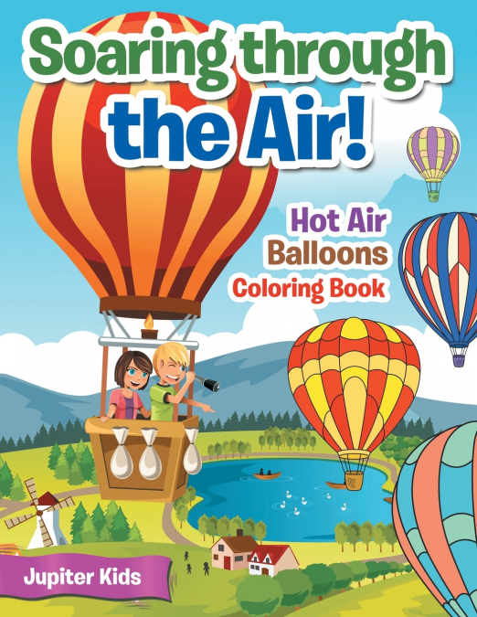 Soaring through the Air! Hot Air Balloons Coloring Book