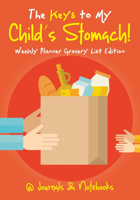 The Keys to My Child’s Stomach! Weekly Planner Grocery List Edition