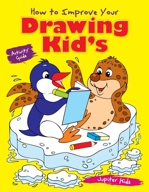 How to Improve Your Drawing Kid’s Activity Guide