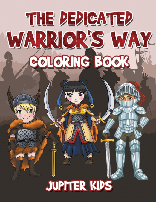 The Dedicated Warrior’s Way Coloring Book
