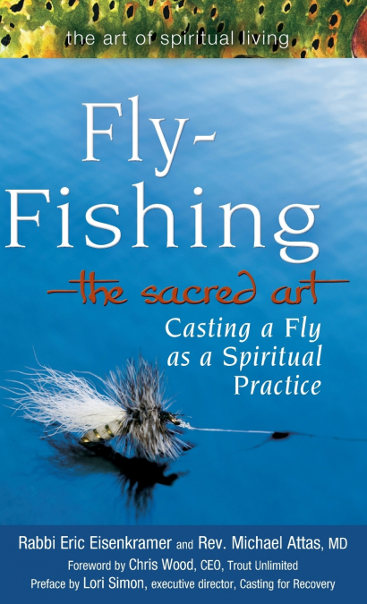 Fly Fishing-The Sacred Art