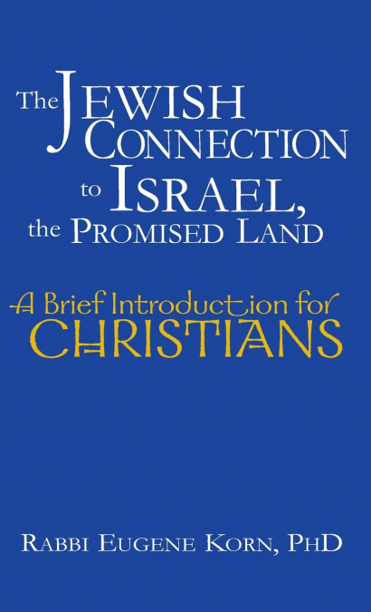 The Jewish Connection to Israel, the Promised Land