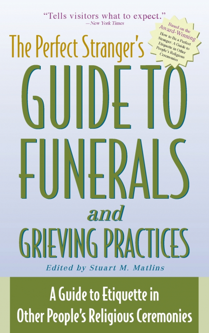 The Perfect Stranger’s Guide to Funerals and Grieving Practices