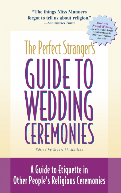 The Perfect Stranger’s Guide to Wedding Ceremonies