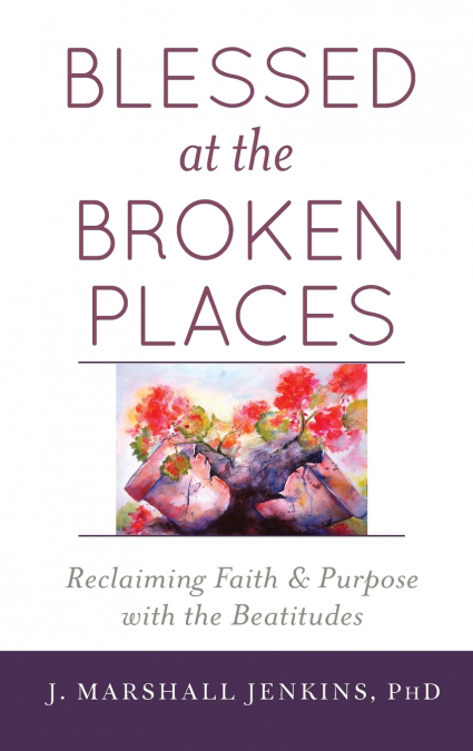 Blessed at the Broken Places