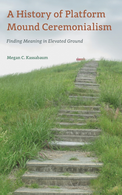 A History of Platform Mound Ceremonialism
