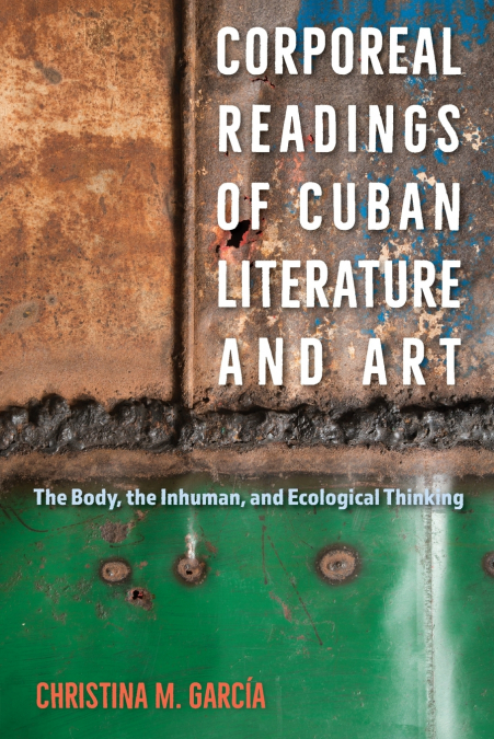 Corporeal Readings of Cuban Literature and Art