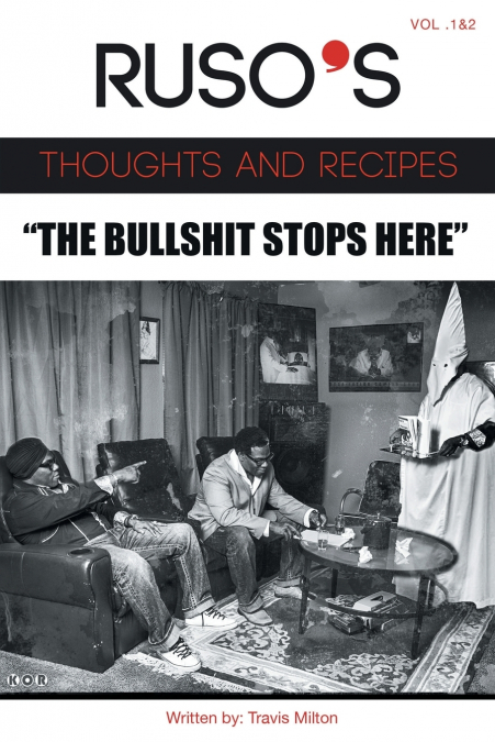 Ruso’s Thoughts and Recipes  Vol.1 and Vol. 2 'The Bullshit Stops Here'