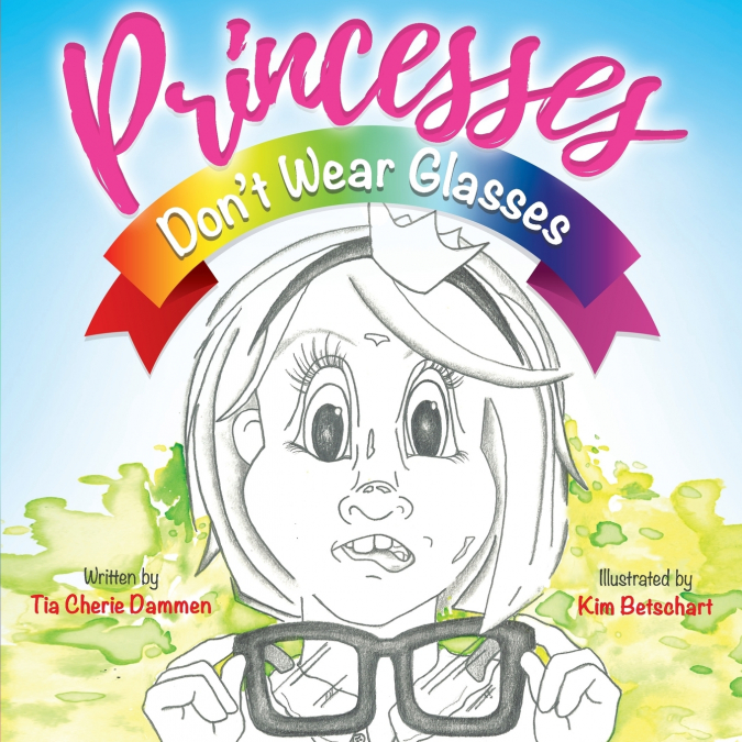 Princesses Don’t Wear Glasses