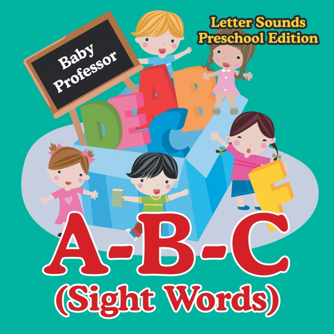 A-B-C (Sight Words) Letter Sounds Preschool Edition