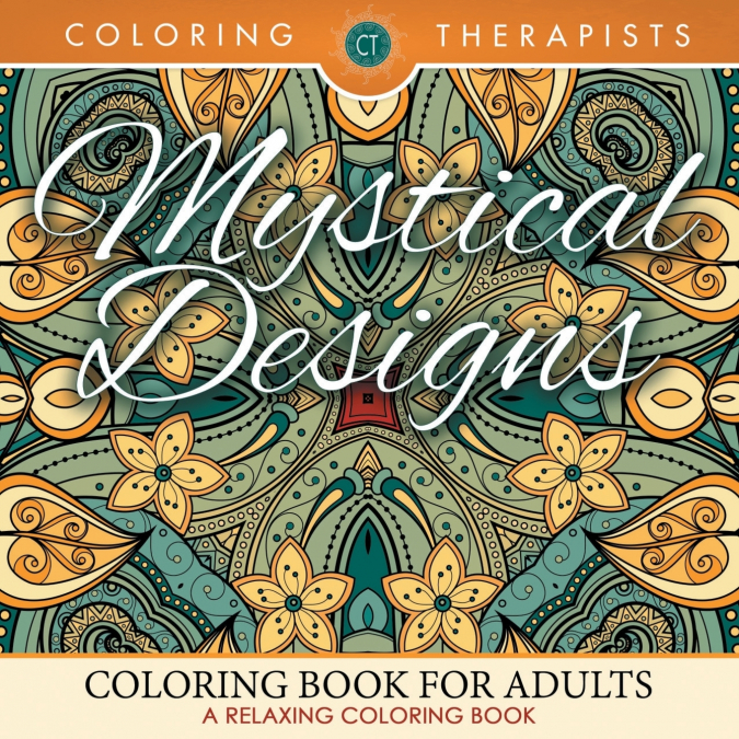 Mystical Designs Coloring Book For Adults - A Relaxing Coloring Book