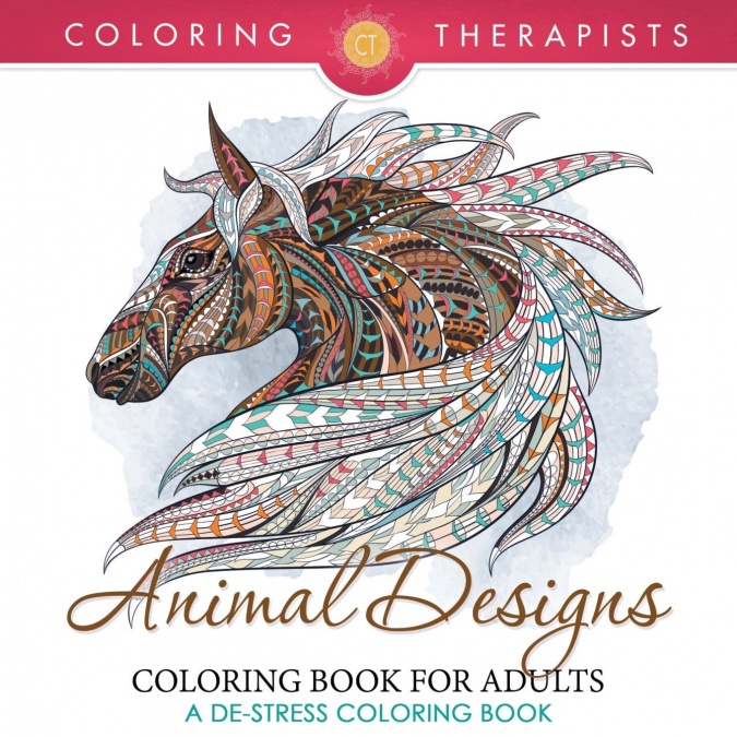 Animal Designs Coloring Book For Adults - A De-Stress Coloring Book