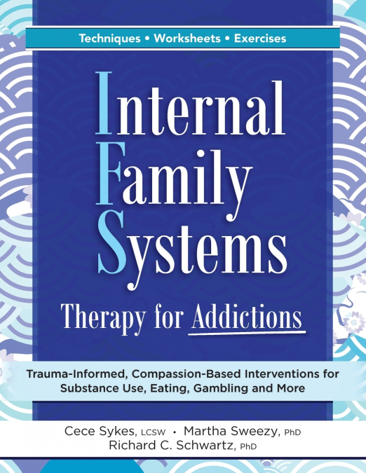 Internal Family Systems Therapy for Addictions