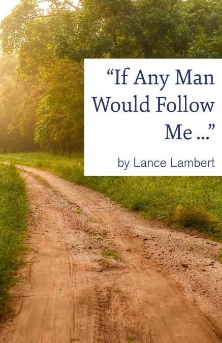 'If Any Man Would Follow Me ...'