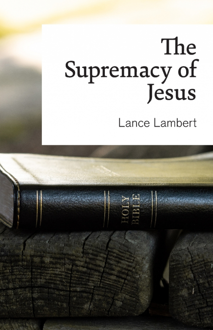 The Supremacy of Jesus