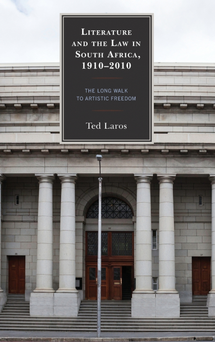 Literature and the Law in South Africa, 1910-2010