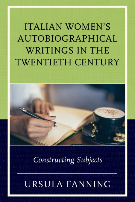 Italian Women’s Autobiographical Writings in the Twentieth Century