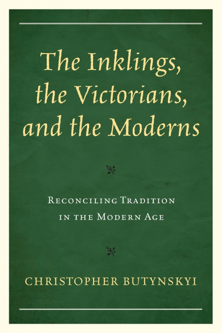 Inklings, the Victorians, and the Moderns