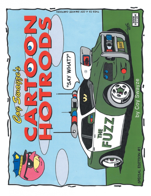 Coy Swayze’s Cartoon Hotrods